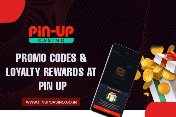 Promo Codes & Loyalty Rewards at Pin Up Casino