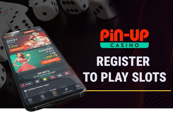 Register Play Slots at Pin Up Casino